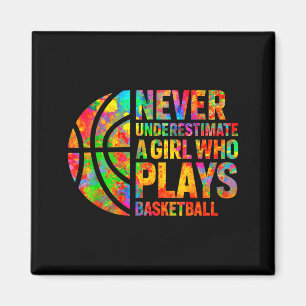 Never Underestimate A Girl Who Plays Basketball Wo Magnet