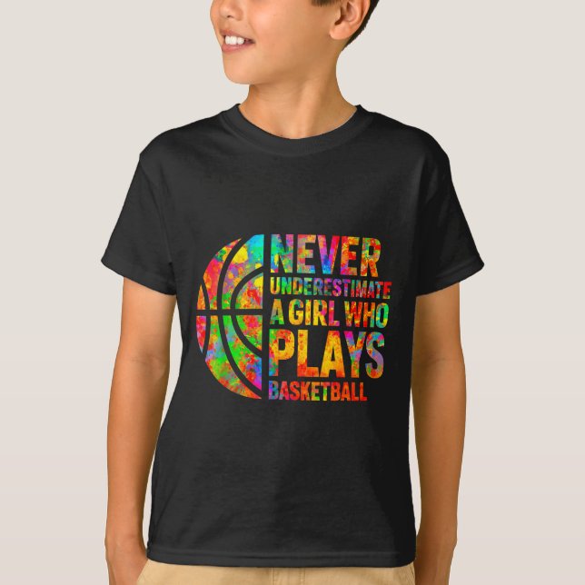 Never Underestimate A Girl Who Plays Basketball Wo T-Shirt (Front)