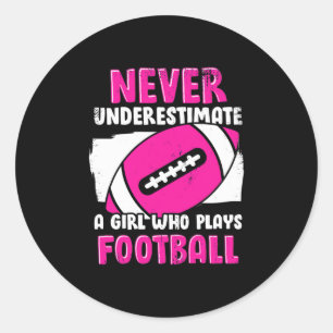 Never Underestimate A Girl Who Plays Football Classic Round Sticker