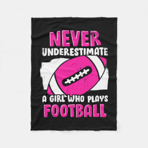 Never Underestimate A Girl Who Plays Football Fleece Blanket