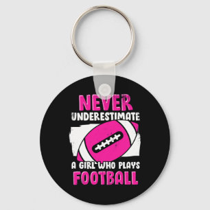 Never Underestimate A Girl Who Plays Football Key Ring