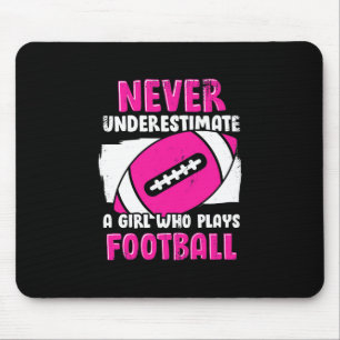 Never Underestimate A Girl Who Plays Football Mouse Pad