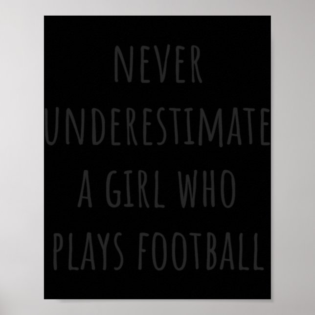 Never Underestimate A Girl Who Plays Football  Poster (Front)