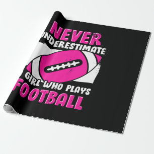 Never Underestimate A Girl Who Plays Football Wrapping Paper