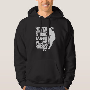 Never Underestimate A Girl Who Plays Hockey Funny  Hoodie
