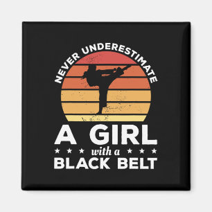 Never Underestimate A Girl With A Black Belt Marti Magnet