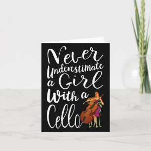 Never Underestimate A Girl With A Cello Cool Quote Card