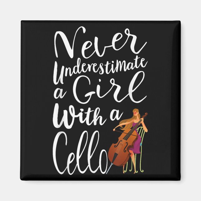 Never Underestimate A Girl With A Cello Cool Quote Magnet (Front)