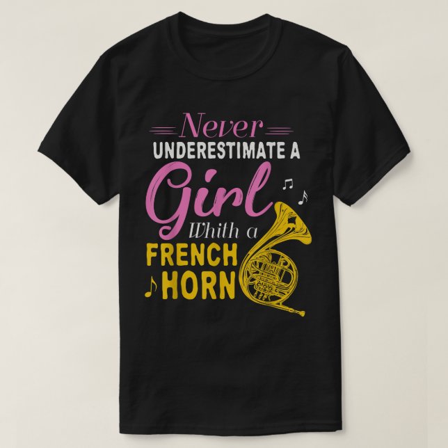 Never Underestimate A Girl With A French Horn Wome T-Shirt (Design Front)