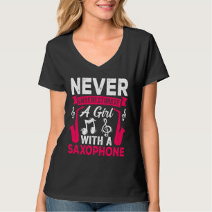 Never Underestimate a Girl with a Saxophone Saxaph T-Shirt