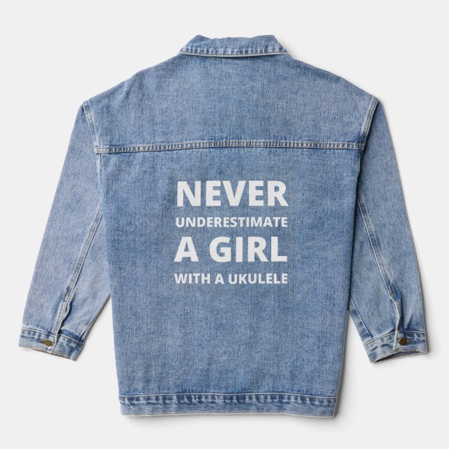 Never underestimate a girl with a ukulele denim jacket (Back)
