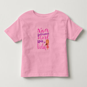 Never Underestimate a Girl With a Violin Cool Gift Toddler T-Shirt