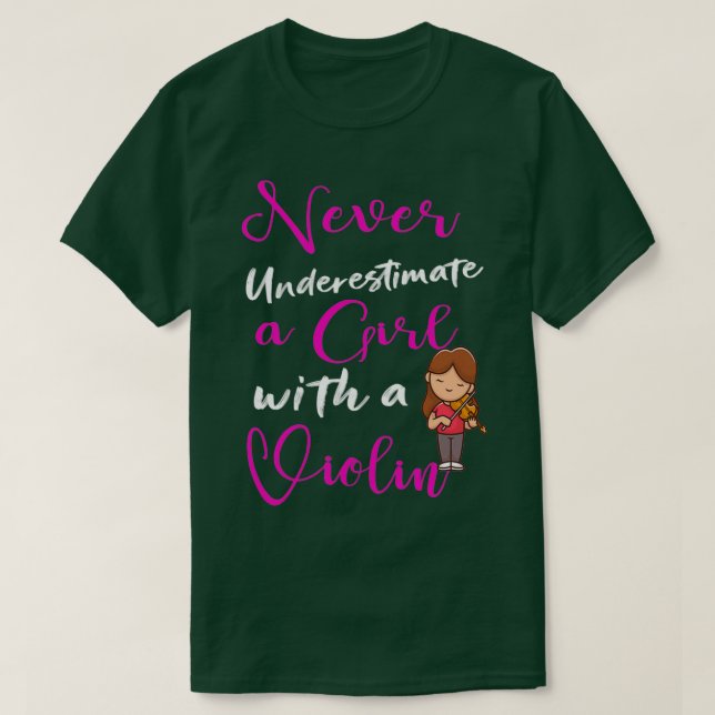 Never Underestimate a Girl With a Violin Funny Mus T-Shirt (Design Front)