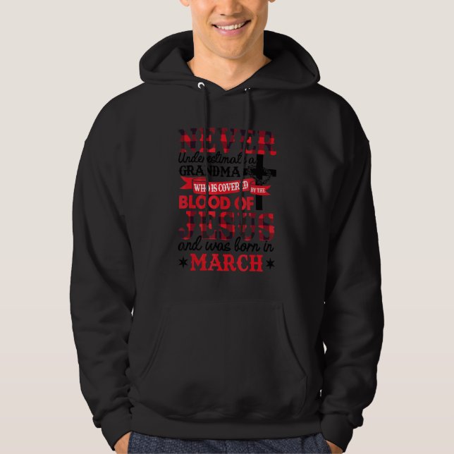 Never Underestimate A Grandma March Birthday Mothe Hoodie (Front)