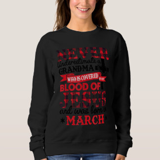Never Underestimate A Grandma March Birthday Mothe Sweatshirt