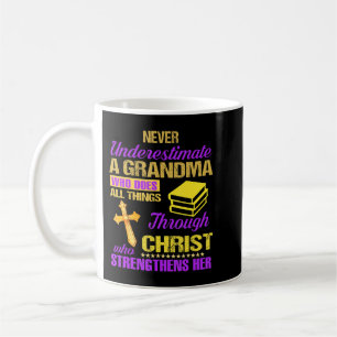 Never Underestimate A Grandma Who Does All Things  Coffee Mug