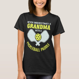 Never Underestimate A Grandma With A Pickleball Pa T-Shirt