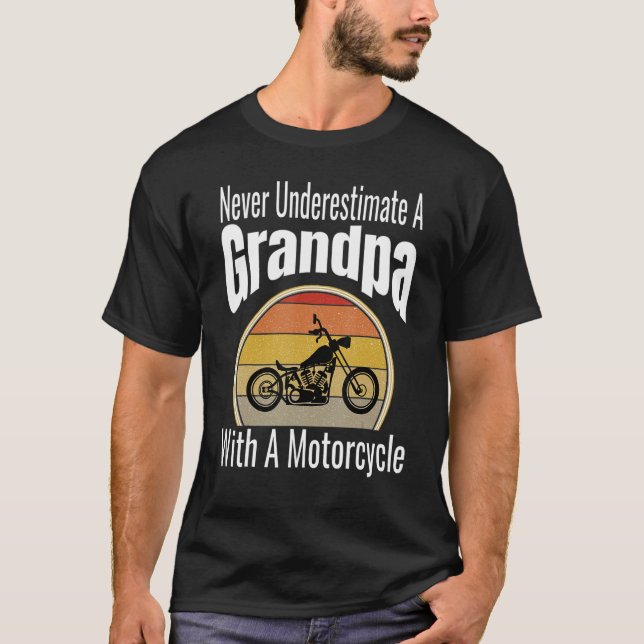 Never Underestimate A Grandpa With A Motorcycle Re T-Shirt (Front)