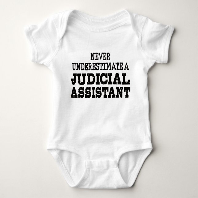 Never underestimate a Judicial assistant Baby Bodysuit (Front)