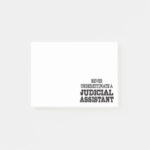Never underestimate a Judicial assistant Post-it Notes