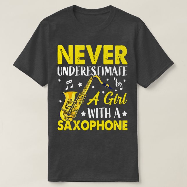 Never underestimate a L with a saXOPHONE 6 T-Shirt (Design Front)