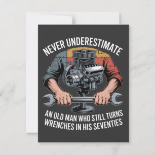 Never Underestimate a Man Still Turning Wrenches Card