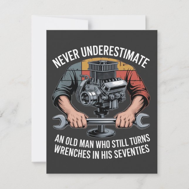 Never Underestimate a Man Still Turning Wrenches  Card (Front)