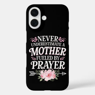 Never Underestimate A Mother Fuelled By Prayer iPhone 16 Case