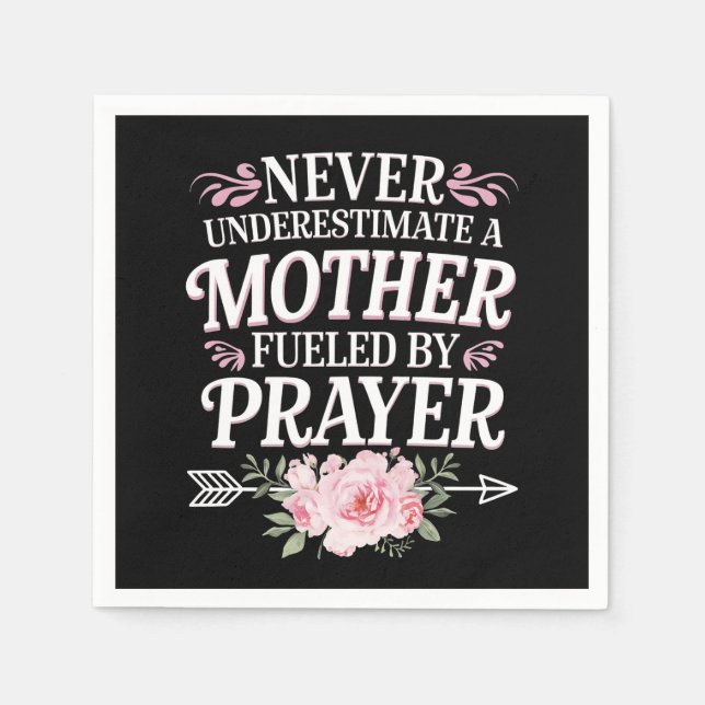 Never Underestimate A Mother Fuelled By Prayer Napkin (Front)