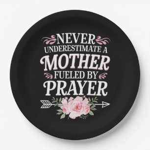 Never Underestimate A Mother Fuelled By Prayer Paper Plate