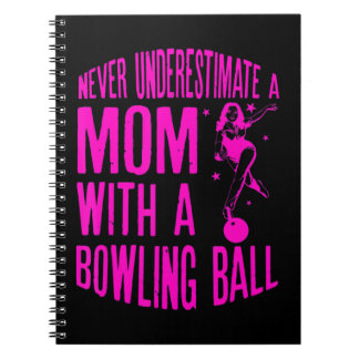 Never Underestimate A Mum With a Bowling Ball A fu Notebook