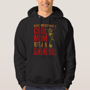 Never Underestimate A Mum With a Bowling Ball Funn Hoodie