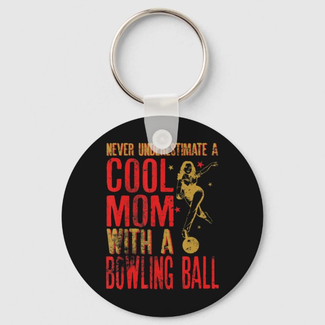 Never Underestimate A Mum With a Bowling Ball Funn Key Ring (Front)