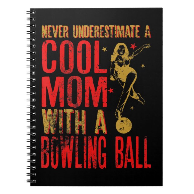 Never Underestimate A Mum With a Bowling Ball Funn Notebook (Front)