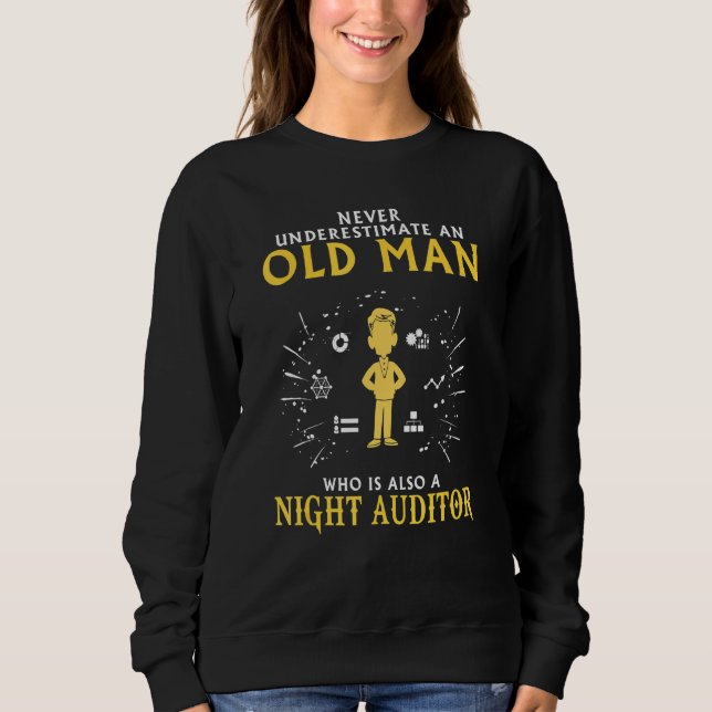 Never Underestimate A Night Auditor Sweatshirt (Front)