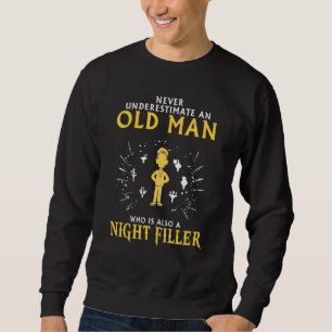 Never Underestimate A Night Filler Sweatshirt