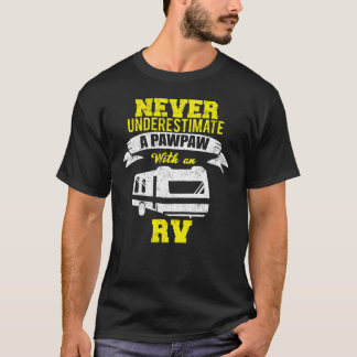 Never Underestimate A Pawpaw RV Camping Distressed T-Shirt