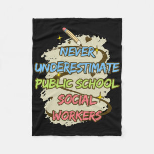 Never Underestimate A Public School Social Worker Fleece Blanket