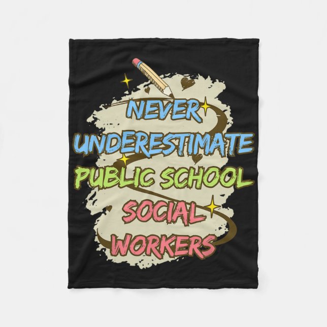 Never Underestimate A Public School Social Worker  Fleece Blanket (Front)