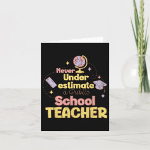 Never Underestimate A Public School Teacher Back T Card
