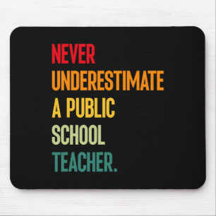 Never Underestimate A Public School Teacher - Coac Mouse Pad