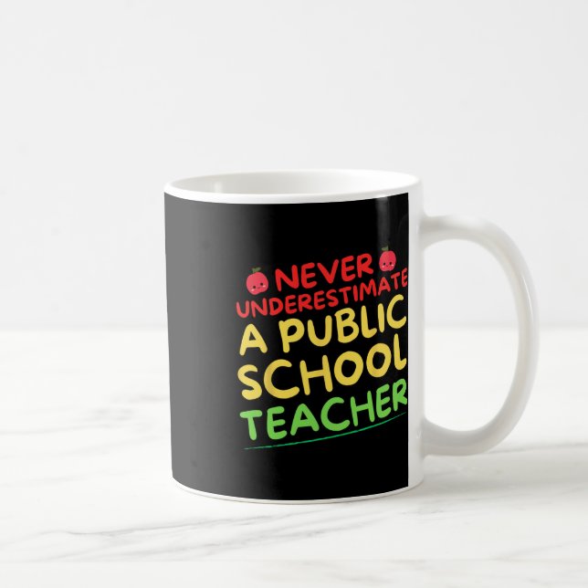 Never Underestimate A Public School Teacher Funny  Coffee Mug (Right)
