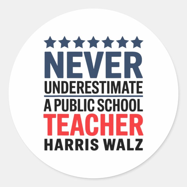 Never Underestimate A Public School Teacher Harris Classic Round Sticker (Front)