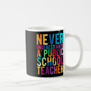 Never Underestimate A Public School Teacher Harris Coffee Mug