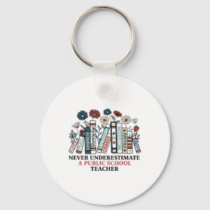 Never Underestimate A Public School Teacher Harris Key Ring