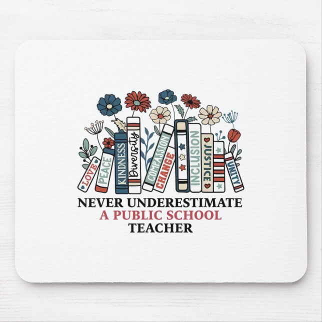 Never Underestimate A Public School Teacher Harris Mouse Pad (Front)