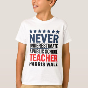 Never Underestimate A Public School Teacher Harris T-Shirt