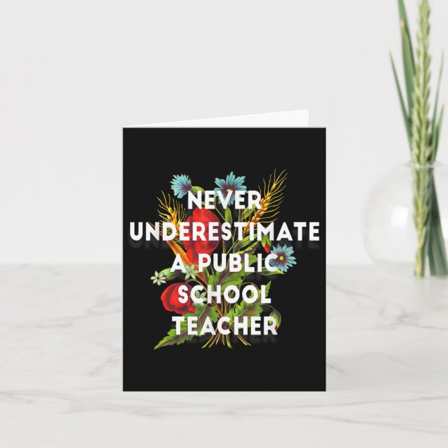 Never Underestimate A Public School Teacher Motiva Card (Front)