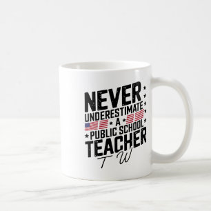 Never Underestimate A Public School Teacher Wheime Coffee Mug