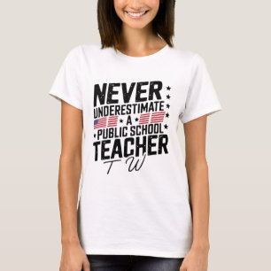 Never Underestimate A Public School Teacher Wheime T-Shirt